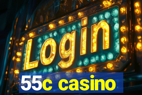 55c casino